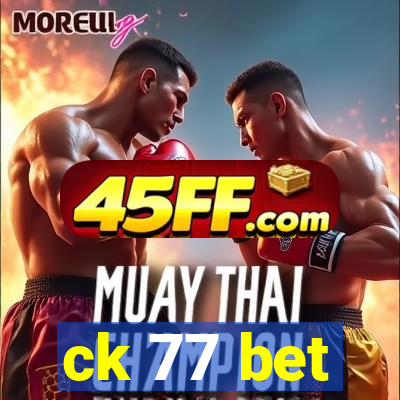 ck 77 bet